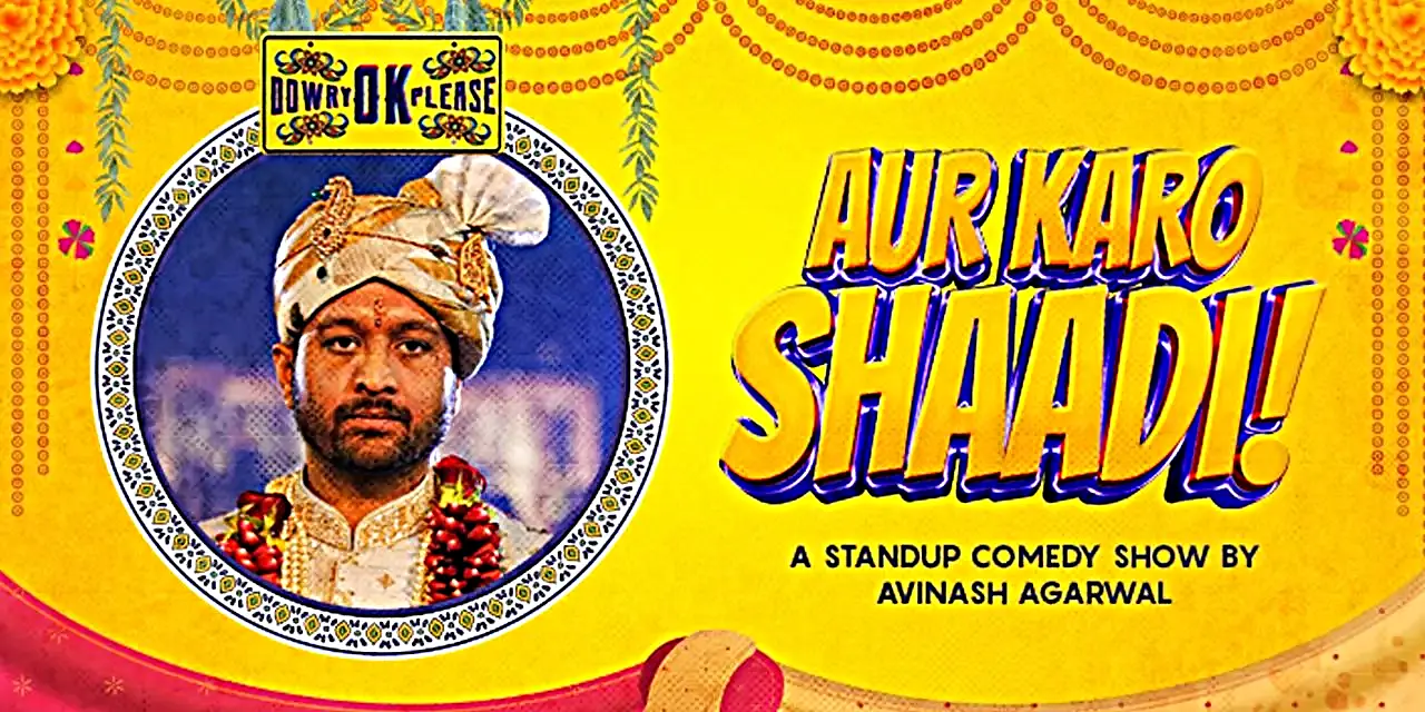 Aur Karo Shaadi! Tickets, A Stand up Comedy Show Pricing, 2024, And Online Booking