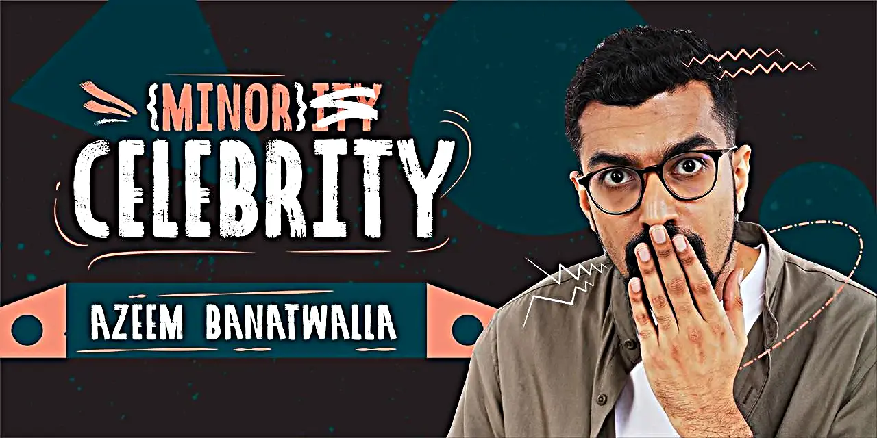 Azeem Banatwalla - Minor Celebrity Tickets 2024, Pricing, and Online Booking