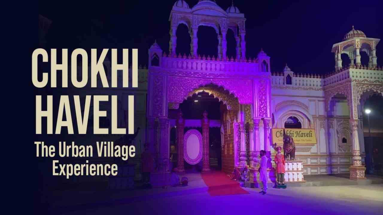 Chokhi Haveli The Urban Village Experience Tickets, Pricing, and Online Booking