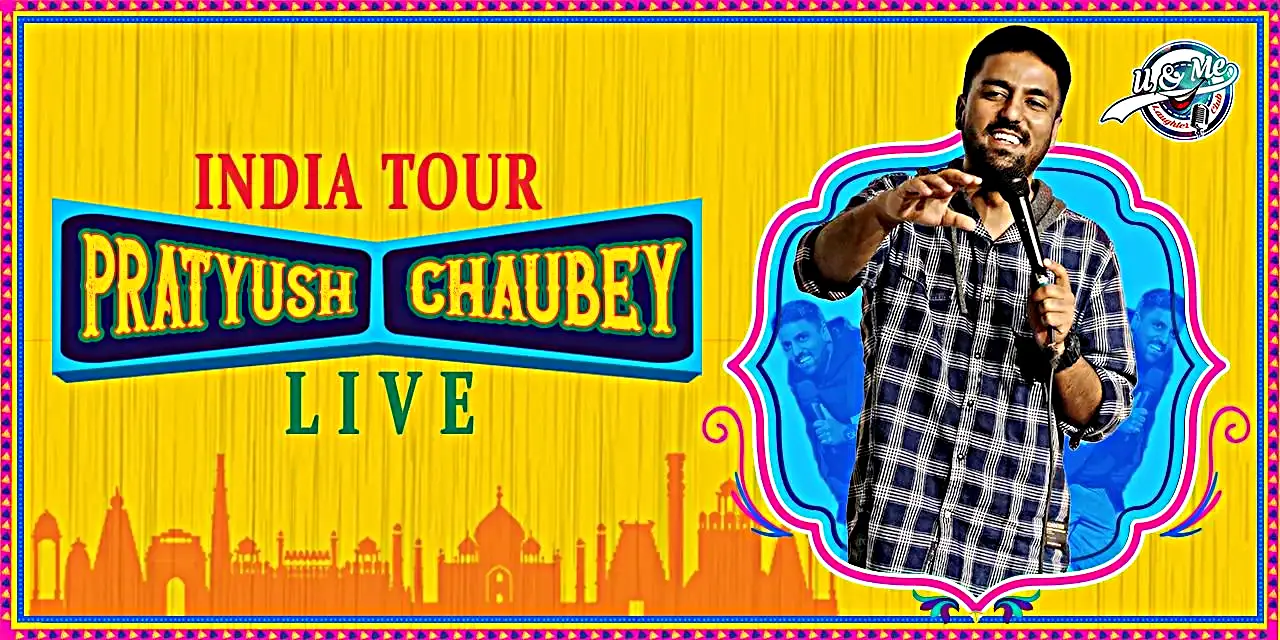 Pratyush Chaubey Live Tickets 2024, Pricing, and Online Booking