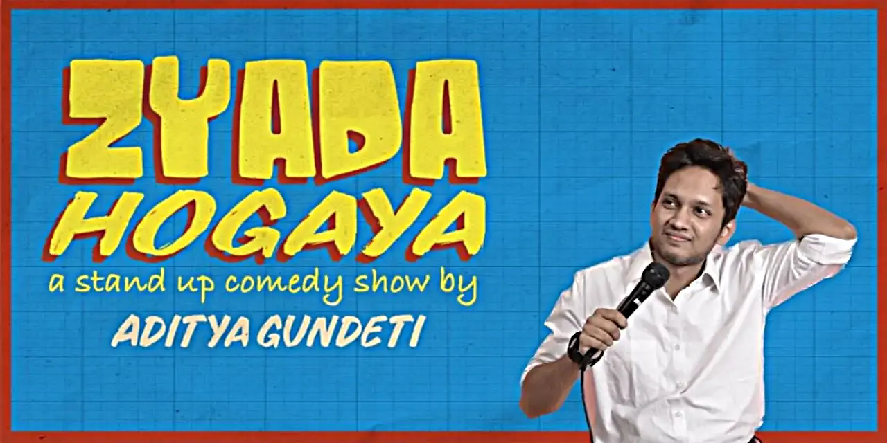 Zyada Hogaya - A standup solo by Aditya Gundeti Tickets, 2024, Pricing, and Online Booking