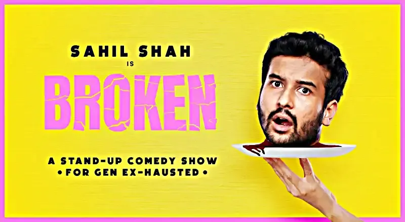 Broken - A Standup Comedy Show by Sahil Shah Tickets, Pune, Pricing, And Online Booking 2024